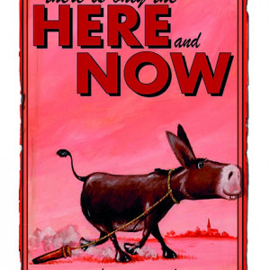 There is only the here and now